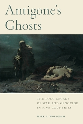 Antigone's Ghosts - Mark A. Wolfgram