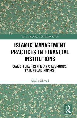 Islamic Management Practices in Financial Institutions - Khaliq Ahmad