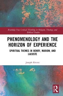 Phenomenology and the Horizon of Experience - Joseph Rivera