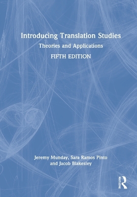 Introducing Translation Studies - Jeremy Munday, Sara Ramos Pinto, Jacob Blakesley