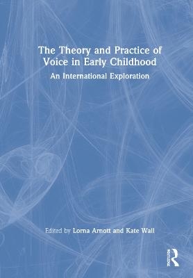 The Theory and Practice of Voice in Early Childhood - 