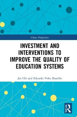 Investment and Interventions to Improve the Quality of Education Systems - Jin Chi, Eduardo Velez Bustillo