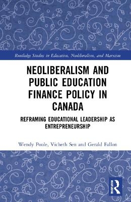 Neoliberalism and Public Education Finance Policy in Canada - Wendy Poole, Vicheth Sen, Gerald Fallon