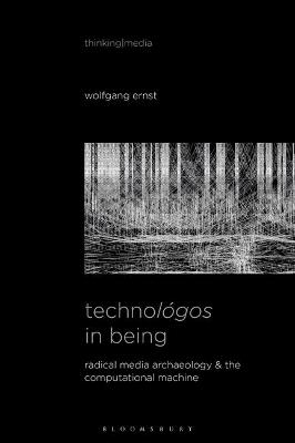 Technológos in Being - Wolfgang Ernst