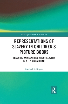 Representations of Slavery in Children’s Picture Books - Raphael Rogers