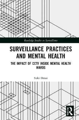 Surveillance Practices and Mental Health - Suki Desai