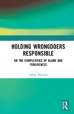 Holding Wrongdoers Responsible - Jeffrey Blustein