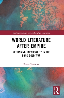 World Literature After Empire - Pieter Vanhove