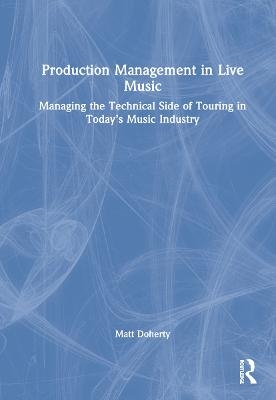 Production Management in Live Music - Matt Doherty