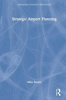 Strategic Airport Planning - Mike Brown