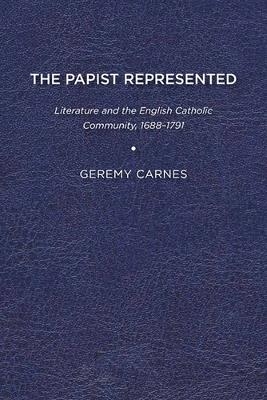 The Papist Represented - Geremy Carnes