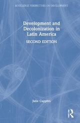 Development and Decolonization in Latin America - Cupples, Julie