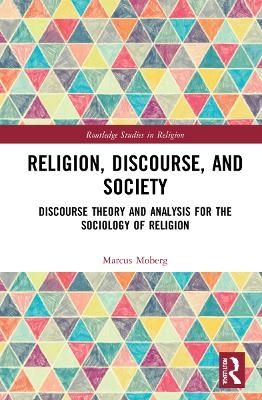 Religion, Discourse, and Society - Marcus Moberg