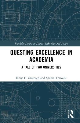 Questing Excellence in Academia - Knut H. Sørensen, Sharon Traweek