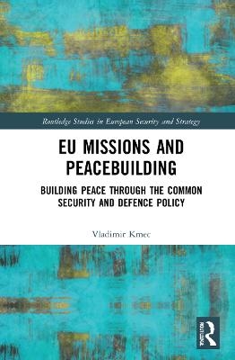 EU Missions and Peacebuilding - Vladimir Kmec