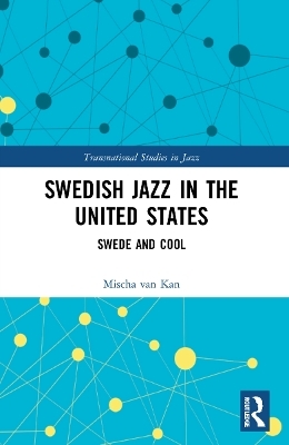Swedish Jazz in the United States - Mischa van Kan