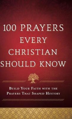 100 Prayers Every Christian Should Know