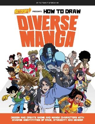 Saturday AM Presents How to Draw Diverse Manga -  SATURDAY AM