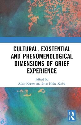 Cultural, Existential and Phenomenological Dimensions of Grief Experience - 