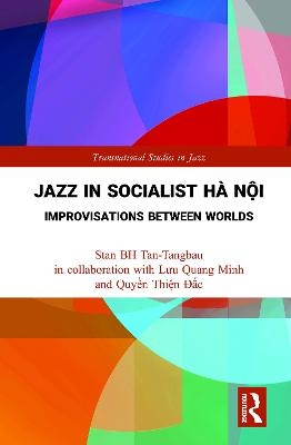 Jazz in Socialist Hà Nội - Stan BH Tan-Tangbau, Lưu Quang Minh, Quyền Thiện Đắc