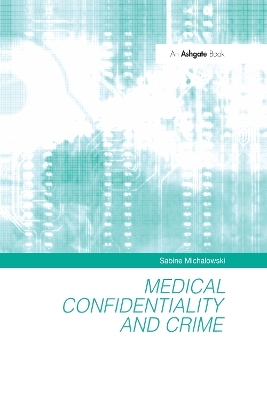 Medical Confidentiality and Crime - Sabine Michalowski