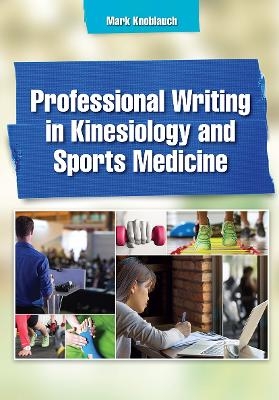 Professional Writing in Kinesiology and Sports Medicine - Mark Knoblauch