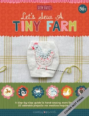 Let's Sew a Little Farm - Kristen Balouch