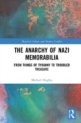 The Anarchy of Nazi Memorabilia - Michael Hughes