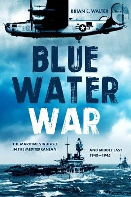 Blue Water War - Brian E. Walter