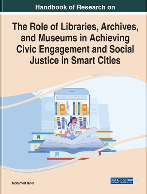 Role of Libraries, Archives, and Museums in Achieving Civic Engagement and Social Justice in Smart Cities - 