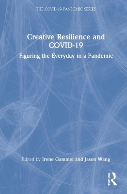 Creative Resilience and COVID-19 - 