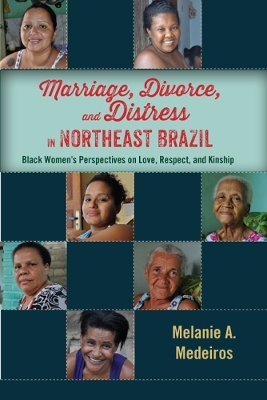 Marriage, Divorce, and Distress in Northeast Brazil - Melanie A. Medeiros