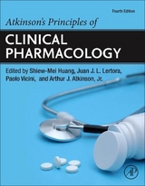 Atkinson's Principles of Clinical Pharmacology - Huang, Shiew-Mei; Lertora, Juan J.L.; Vicini, Paolo; Atkinson Jr., Arthur J.