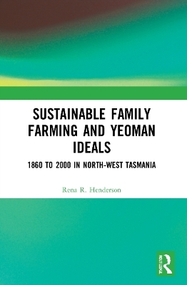 Sustainable Family Farming and Yeoman Ideals - Rena R. Henderson