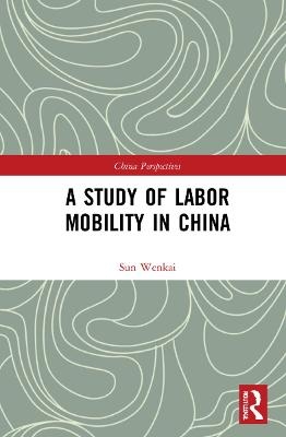 A Study of Labor Mobility in China - Sun Wenkai