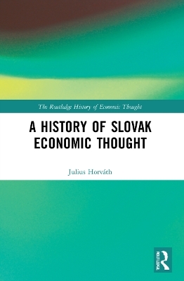 A History of Slovak Economic Thought - Julius Horváth