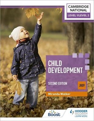 Level 1/Level 2 Cambridge National in Child Development (J809): Second Edition - Miranda Walker