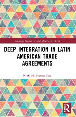 Deep Integration in Latin American Trade Agreements - Ninfa M. Fuentes-Sosa