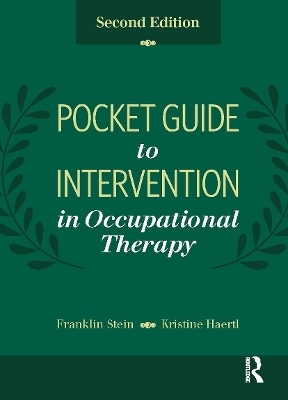 Pocket Guide to Intervention in Occupational Therapy - Franklin Stein, Kristine Haertl