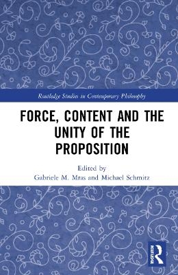 Force, Content and the Unity of the Proposition - 