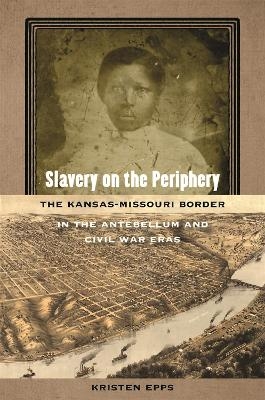 Slavery on the Periphery - Kristen Epps
