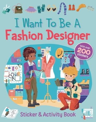 I Want to Be a Fashion Designer -  words &  pictures