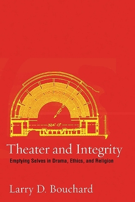 Theater and Integrity - Larry D. Bouchard