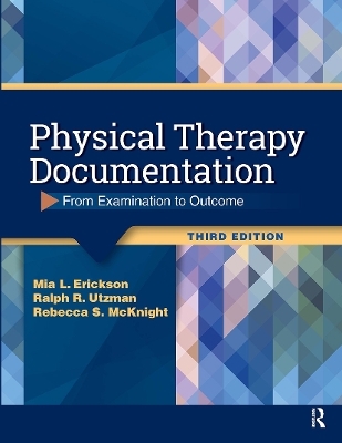 Physical Therapy Documentation - Mia Erickson, Ralph Utzman, Rebecca McKnight