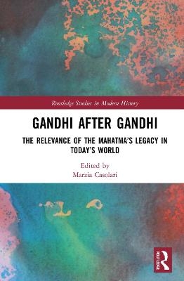 Gandhi After Gandhi - 