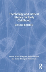 Technology and Critical Literacy in Early Childhood - Vasquez, Vivian Maria; Woods, Bryan; Felderman, Carol Branigan