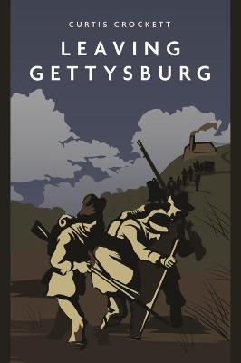 Leaving Gettysburg - Curtis Crockett