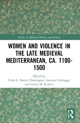 Women and Violence in the Late Medieval Mediterranean, ca. 1100-1500 - 