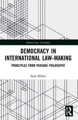 Democracy in International Law-Making - Salar Abbasi