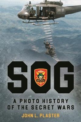 Sog: a Photo History of the Secret Wars - John Plaster